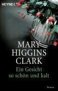 Ein Gesicht So Schön Und Kalt by Mary Higgins Clark