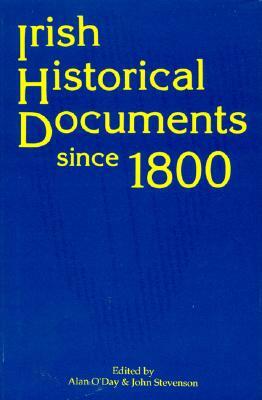 Irish Historical Documents Since 1800 by Alan O'Day, John Stevenson