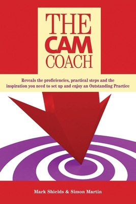 The CAM Coach: Second Edition by Simon Martin, Mark Shields