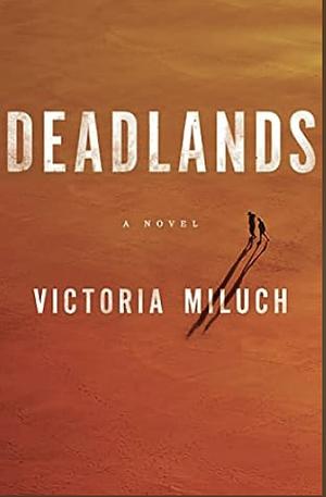 Deadlands by Victoria Miluch