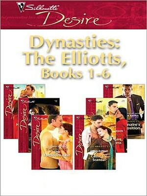 Dynasties: The Elliotts, Books 1-6 by Anna DePalo, Charlene Sands, Heidi Betts, Susan Crosby, Leanne Banks, Brenda Jackson