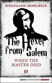 When the Master Died (The Hexer from Salem #1) by Wolfgang Hohlbein
