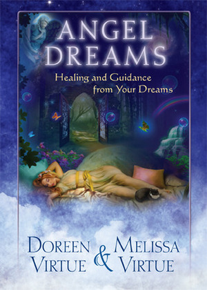 Angel Dreams: Healing and Guidance from Your Dreams by Melissa Virtue, Doreen Virtue