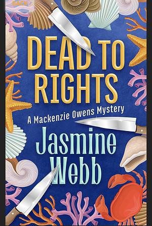 Dead To Rights by Jasmine Webb
