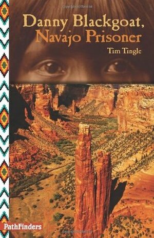 Danny Blackgoat, Navajo Prisoner by Tim Tingle