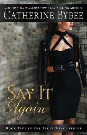 Say It Again by Catherine Bybee