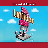 Layoverland by Gabby Noone