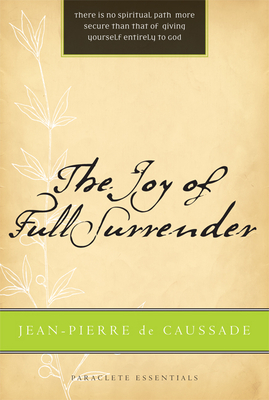 Joy of Full Surrender (Revised) by Jean Pierre de Caussade