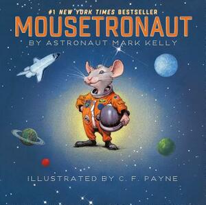 Mousetronaut: Based on a (Partially) True Story by Mark Kelly