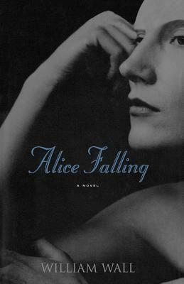 Alice Falling by William Wall