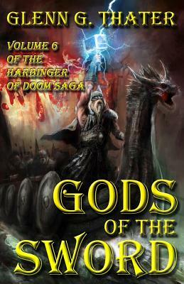 Gods of the Sword: Harbinger of Doom -- Volume 6 by Glenn G. Thater