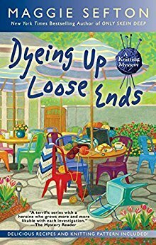 Dyeing Up Loose Ends by Maggie Sefton