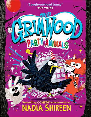 Grimwood: Party Animals by Nadia Shireen