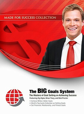 The BIG Goals System: The Masters of Goal Setting on Achieving Success [With 2 DVDs] by Made for Success
