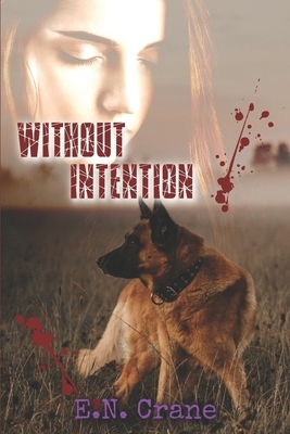 Without Intention by E.N. Crane