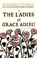 The Ladies of Grace Adieu and Other Stories by Susanna Clarke