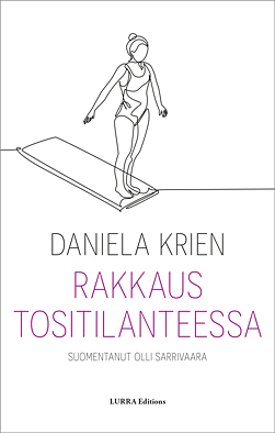 Rakkaus tositilanteessa by Daniela Krien