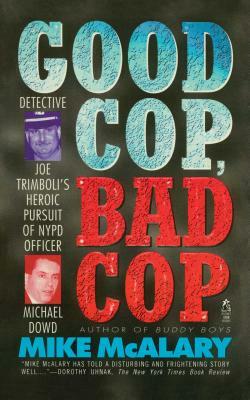 Good Cop, Bad Cop: Joseph Trimboli Vs Michael Dowd and the NY Police Department by Mike McAlary