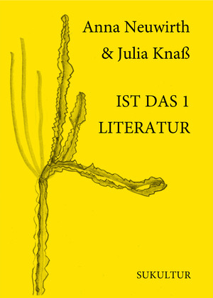 IST DAS 1 LITERATUR by Julia Knaß, Anna Neuwirth, Julianna