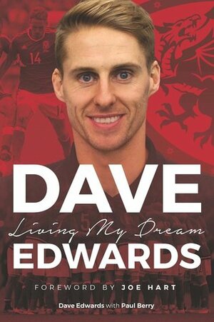 Dave Edwards - Living My Dream by Paul Berry, Dave Edwards