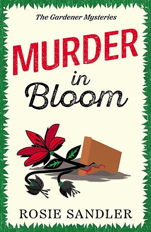 Murder in Bloom by Rosie Sandler