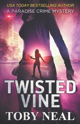 Twisted Vine by Toby Neal