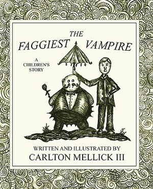 The Faggiest Vampire by Carlton Mellick III