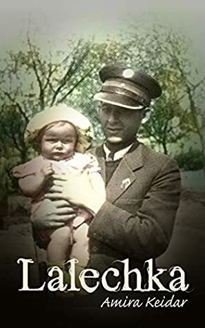Lalechka: A WW2 Jewish Girl's Holocaust Survival True Story (World War II Memoir Book 1) by Amira Keidar
