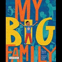 My Big Family by Yanitzia Canetti, Micha Archer