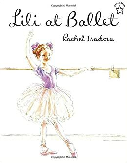 Lili at Ballet by Rachel Isadora