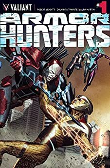 Armor Hunters #1 (of 4): Digital Exclusives Edition by Robert Venditti