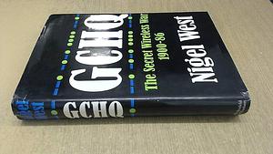 GCHQ: The Secret Wireless War 1900-86, Volume 1 by Nigel West