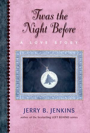 Twas the Night Before: A Love Story by Jerry B. Jenkins