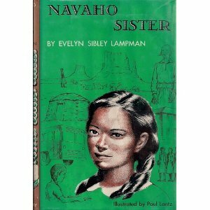 Navaho Sister by Evelyn Sibley Lampman, Paul Lantz