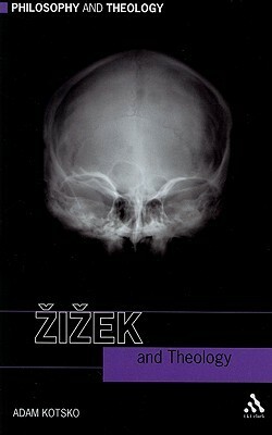 Zizek and Theology by Adam Kotsko