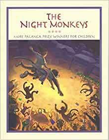 THE NIGHT MONKEYS: More Palanca Prize Winners for Children by Raissa Rivera-Falgui, Nikki Alfar, Honoel Ibardolaza, Natasha Vizcarra, Luis Katigbak, Lakambini Sitoy, Celeste Flores-Coscolluela, Cyan Abad-Jugo, Yvette Tan