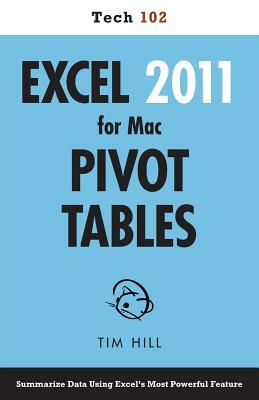 Excel 2011 for Mac Pivot Tables (Tech 102) by Tim Hill