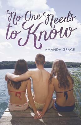 No One Needs to Know by Amanda Grace, Mandy Hubbard
