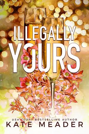 Illegally Yours by Kate Meader