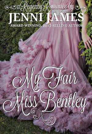 My Fair Miss Bentley by Jenni James