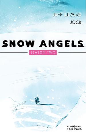Snow Angels Season Two by Jeff Lemire