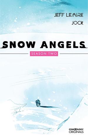 Snow Angels Season Two by Jeff Lemire