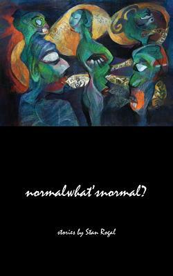 Normalwhatsnormal by Stan Rogal