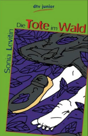 Die Tote im Wald by Sonia Levitin