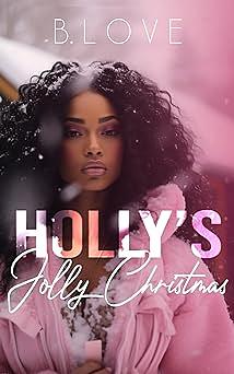Holly's Jolly Christmas by B. Love