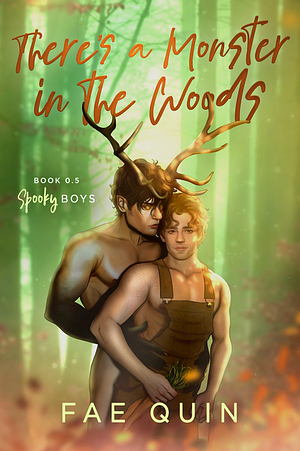 There's a Monster in the Woods by Fae Quin