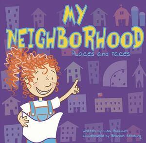 My Neighborhood: Places and Faces by Lisa Bullard