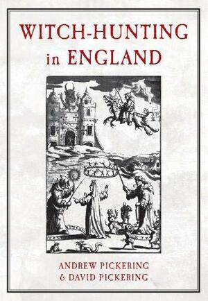 Witch-hunting in England by David Pickering