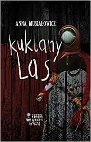 Kuklany las by Anna Musiałowicz