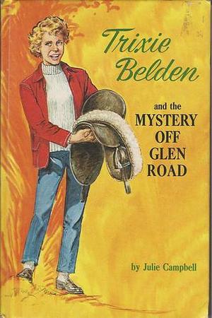 The Mystery Off Glen Road by Julie Campbell